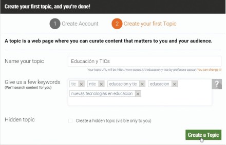 Luego del proceso de registro, Scoop.it nos invitará a crear el primer tópico. Ingresamos un título y algunas palabras claves relacionadas con el tema. Luego hacemos clic en [Create a Topic]